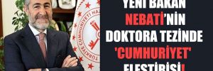 Yeni bakan Nebati’nin doktora tezinde ‘Cumhuriyet’ eleştirisi! 