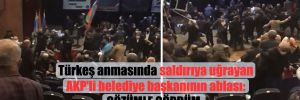 Türkeş anmasında saldırıya uğrayan AKP’li belediye başkanının ablası: Gözümle gördüm, MHP İl Başkanı’nın belinde silah vardı