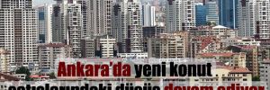 Ankara’da yeni konut satışlarındaki düşüş devam ediyor 