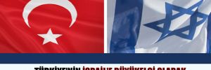 Türkiye’nin İsrail’e büyükelçi olarak tayin edeceği isim belirlendi iddiası! 