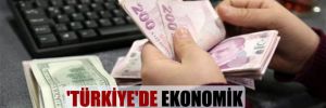 ‘Türkiye’de ekonomik büyüme oranı yüzde 2’ye düşecek’