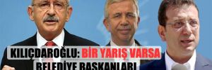 Kılıçdaroğlu: Bir yarış varsa belediye başkanları kendi aralarında yarışıyorlar