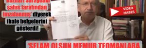Kılıçdaroğlu, ‘Bazıları saraydaki şahıs tarafından imzalanmış’ diyerek ihale belgelerini gösterdi!