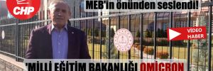 CHP’li Kaya, Bakan Özer’e MEB’in önünden seslendi!  ‘Milli Eğitim Bakanlığı Omicron varyantına karşı hızlı tedbir almalı’