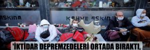 ‘İktidar depremzedeleri ortada bıraktı, AKP’li vekiller bizlerle dalga geçti’