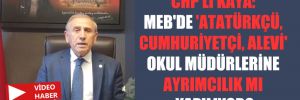 CHP’li Kaya: MEB’de ‘Atatürkçü, Cumhuriyetçi, Alevi’ okul müdürlerine ayrımcılık mı yapılıyor?