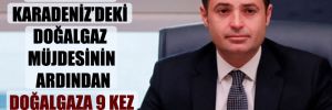 CHP’li Akın: Karadeniz’deki doğalgaz müjdesinin ardından doğalgaza 9 kez zam geldi!