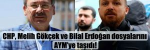 CHP, Melih Gökçek ve Bilal Erdoğan dosyalarını AYM’ye taşıdı!