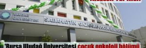 ‘Bursa Uludağ Üniversitesi çocuk onkoloji bölümü kapatılıyor’ iddiası!