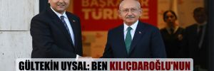 Gültekin Uysal: Ben Kılıçdaroğlu’nun adaylığına sıcak bakarım