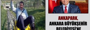 ANKAPARK, Ankara Büyükşehir Belediyesi’ne devredildi!