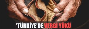 ‘Türkiye’de vergi yükü yoksulların üzerinde oluşuyor’ 
