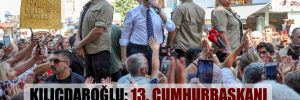 Kılıçdaroğlu: 13. cumhurbaşkanı Millet İttifakı’nın seçtiği aday olacak!