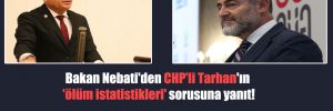 Bakan Nebati’den CHP’li Tarhan’ın ‘ölüm istatistikleri’ sorusuna yanıt! 
