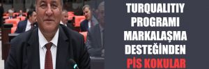 CHP’li Gürer: Turqualitiy Programı markalaşma desteğinden pis kokular geliyor!