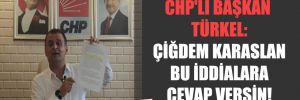 CHP’li Başkan Türkel: Çiğdem Karaslan bu iddialara cevap versin!