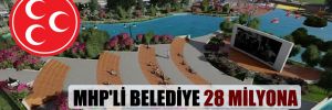 MHP’li belediye 28 milyona şehir parkı yaptırıyor!