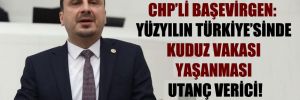 CHP’li Başevirgen: Yüzyılın Türkiye’sinde kuduz vakası yaşanması utanç verici!