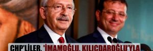 CHP’liler, ‘İmamoğlu, Kılıçdaroğlu’yla yarış halinde’ iddialarını ‘saçma’ görüyor!