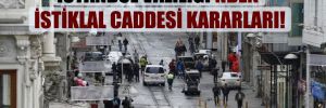 İstanbul Valiliği’nden İstiklal Caddesi kararları!