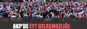 AKP’de EYT uzlaşmazlığı; Erdoğan’dan talimat!