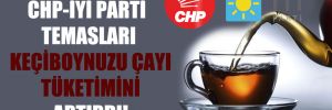 CHP-İYİ Parti temasları keçiboynuzu çayı tüketimini artırdı!