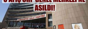 O afiş CHP Genel Merkezi’ne asıldı!