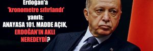 Muhalefetten Erdoğan’a ‘kronometre sıfırlandı’ yanıtı: Anayasa 101. madde açık, Erdoğan’ın aklı neredeydi?