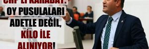 CHP’li Karabat: Oy pusulaları adetle değil, kilo ile alınıyor!
