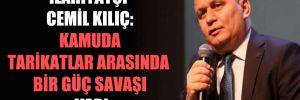 İlahiyatçı Cemil Kılıç: Kamuda tarikatlar arasında bir güç savaşı var! 