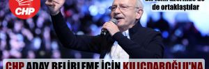 CHP aday belirleme için Kılıçdaroğlu’na tam yetki verdi 