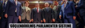 ‘Güçlendirilmiş Parlamenter Sisteme Geçiş Süreci’nde İmamoğlu ve Yavaş detayı 