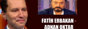 Fatih Erbakan – Adnan Oktar ‘dostluğu’ 
