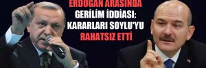 Soylu ve Erdoğan arasında gerilim iddiası: Kararları Soylu’yu rahatsız etti