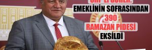 CHP’li Gürer: Emeklinin sofrasından 390 ramazan pidesi eksildi