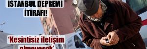 GSM şirketlerinden İstanbul depremi itirafı! 