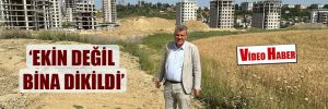 CHP’li Barut: Tarım alanlarında inşaatlar bitiyor!