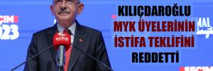 Kılıçdaroğlu MYK üyelerinin istifa teklifini reddetti 