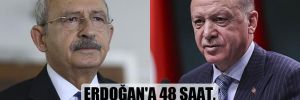 Erdoğan’a 48 saat, Kılıçdaroğlu’na 32 dakika!