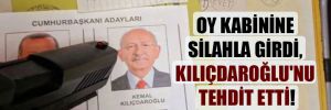 Oy kabinine silahla girdi, Kılıçdaroğlu’nu tehdit etti! 