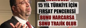 Acemoğlu: 15 yıl Türkiye için fırsat penceresi bunu harcarsa sonu trajik olur 