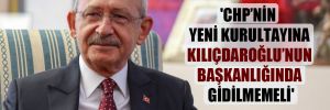 ‘CHP’nin yeni kurultayına Kılıçdaroğlu’nun başkanlığında gidilmemeli’ 