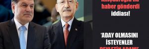 Haşim Kılıç, Kılıçdaroğlu’na haber gönderdi iddiası!