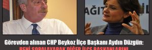Görevden alınan CHP Beykoz İlçe Başkanı Aydın Düzgün: Beni sopalayarak diğer ilçe başkanlarını dizayn etmek istiyorlar