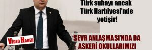 CHP’li Ceylan: Türk subayı ancak Türk Harbiyesi’nde yetişir!