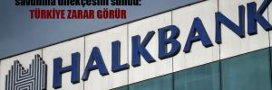 Halkbank ABD’deki mahkemeye savunma dilekçesini sundu: Türkiye zarar görür 