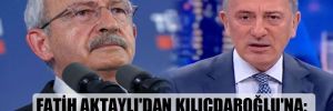 Fatih Aktaylı’dan Kılıçdaroğlu’na: Atatürk’ün koltuğunun işgalcisi… 