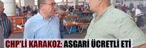 CHP’li Karakoz: Asgari ücretli eti kurbanda görüyor