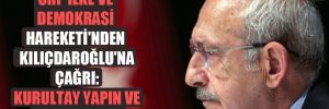 CHP İlke ve Demokrasi Hareketi’nden Kılıçdaroğlu’na çağrı: Kurultay yapın ve aday olmayın