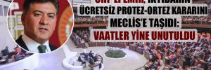CHP’li Emir, iktidarın ücretsiz protez-ortez kararını Meclis’e taşıdı: Vaatler yine unutuldu 